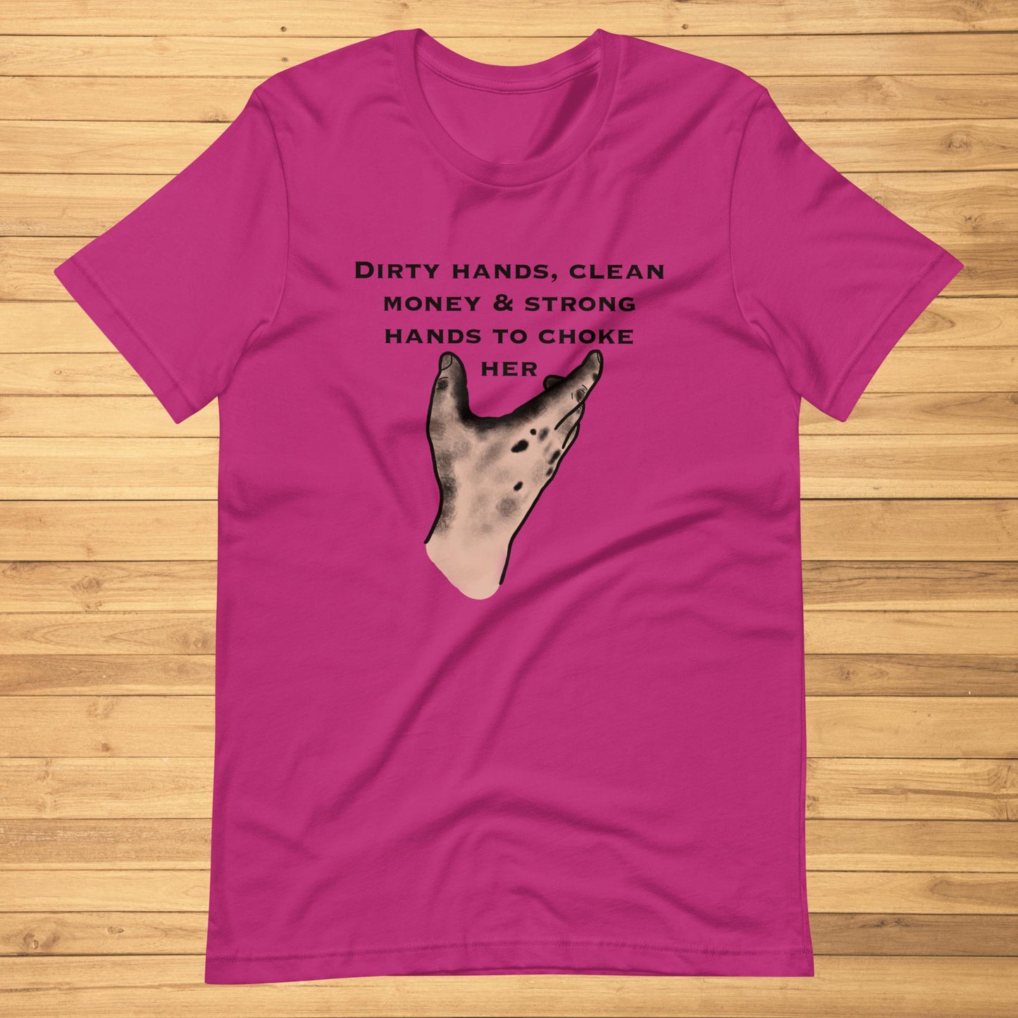 Dirty Hands, Clean Money Unisex t-shirt