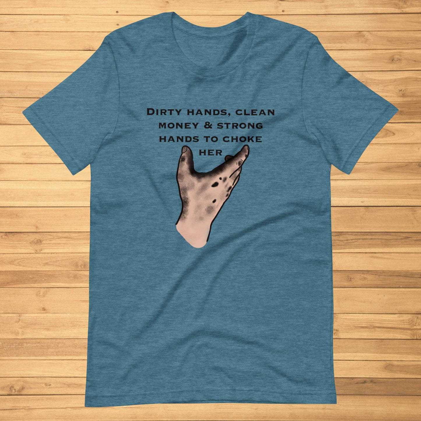 Dirty Hands, Clean Money Unisex t-shirt