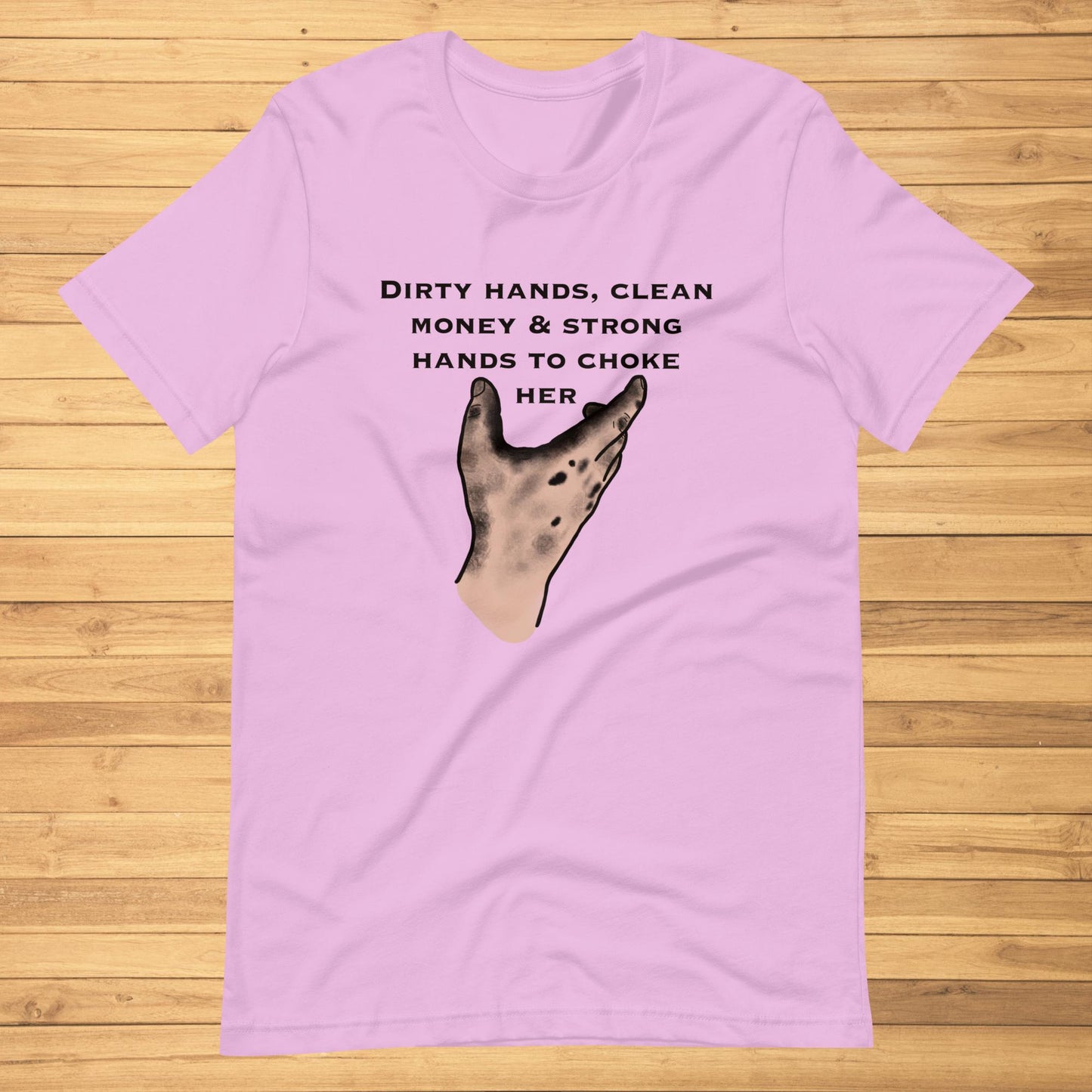 Dirty Hands, Clean Money Unisex t-shirt