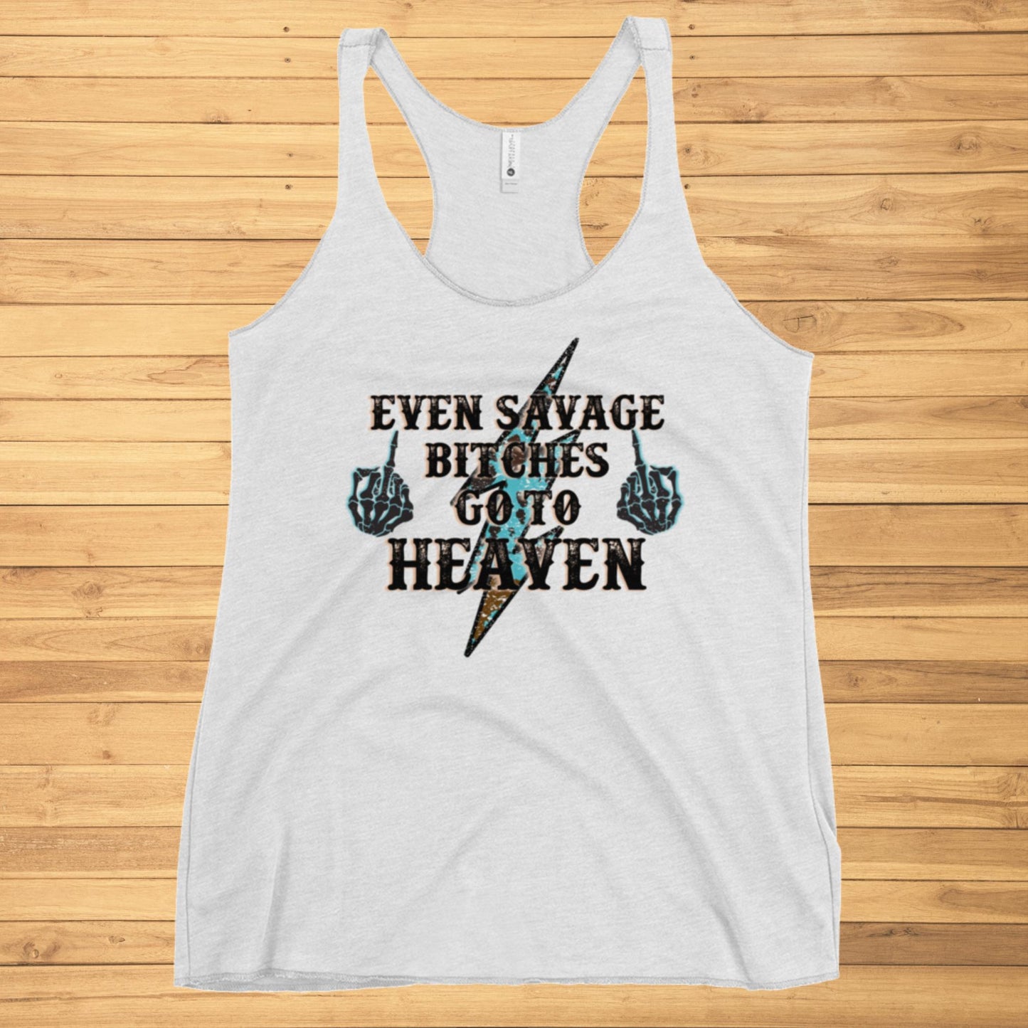 Even Savage Bitches Women's Racerback Tank