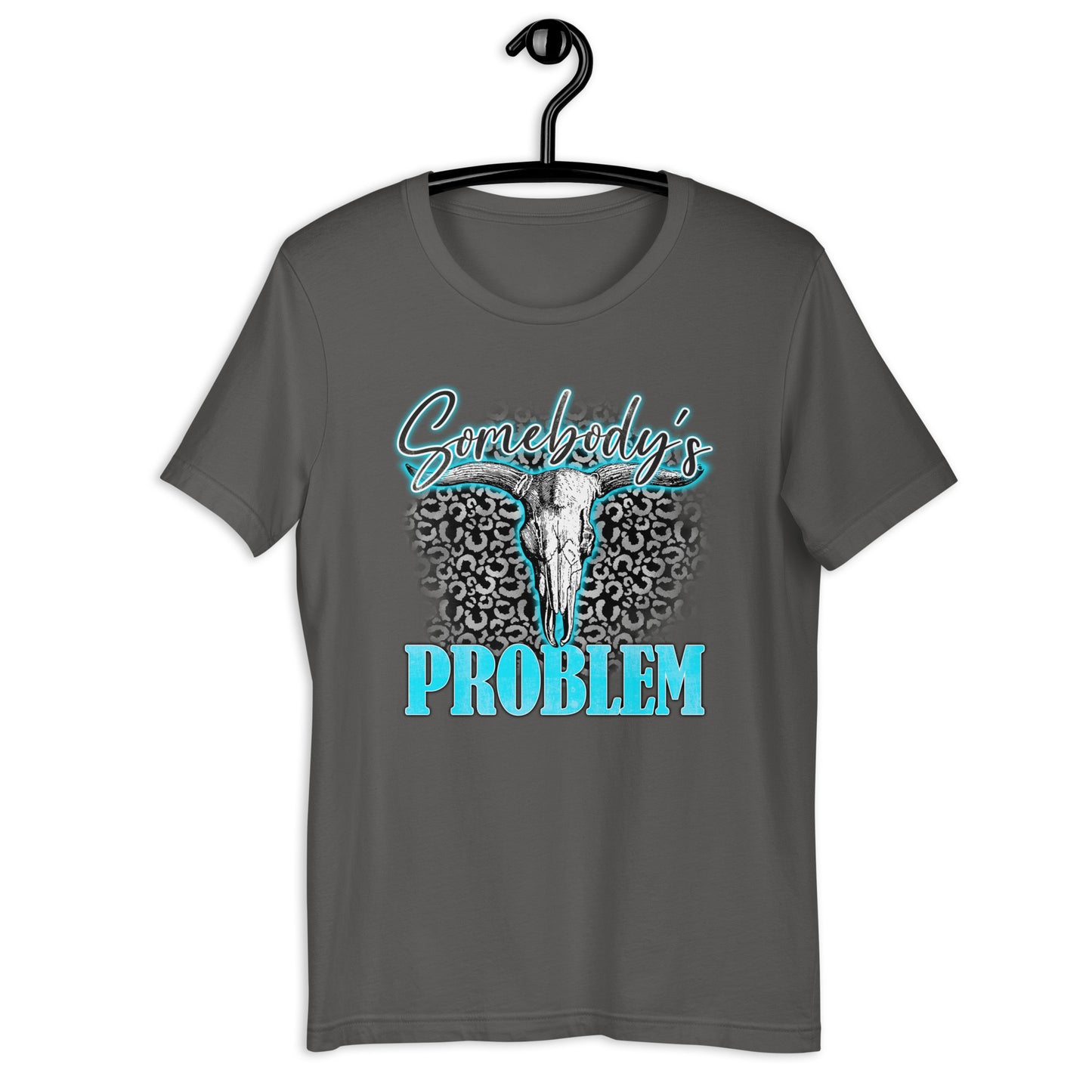 Somebody's Problem Unisex t-shirt