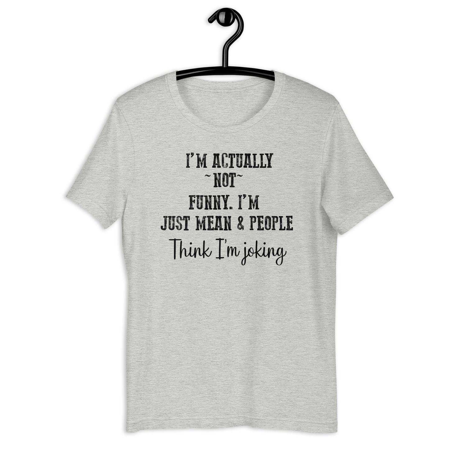 I'm Not Funny Unisex t-shirt