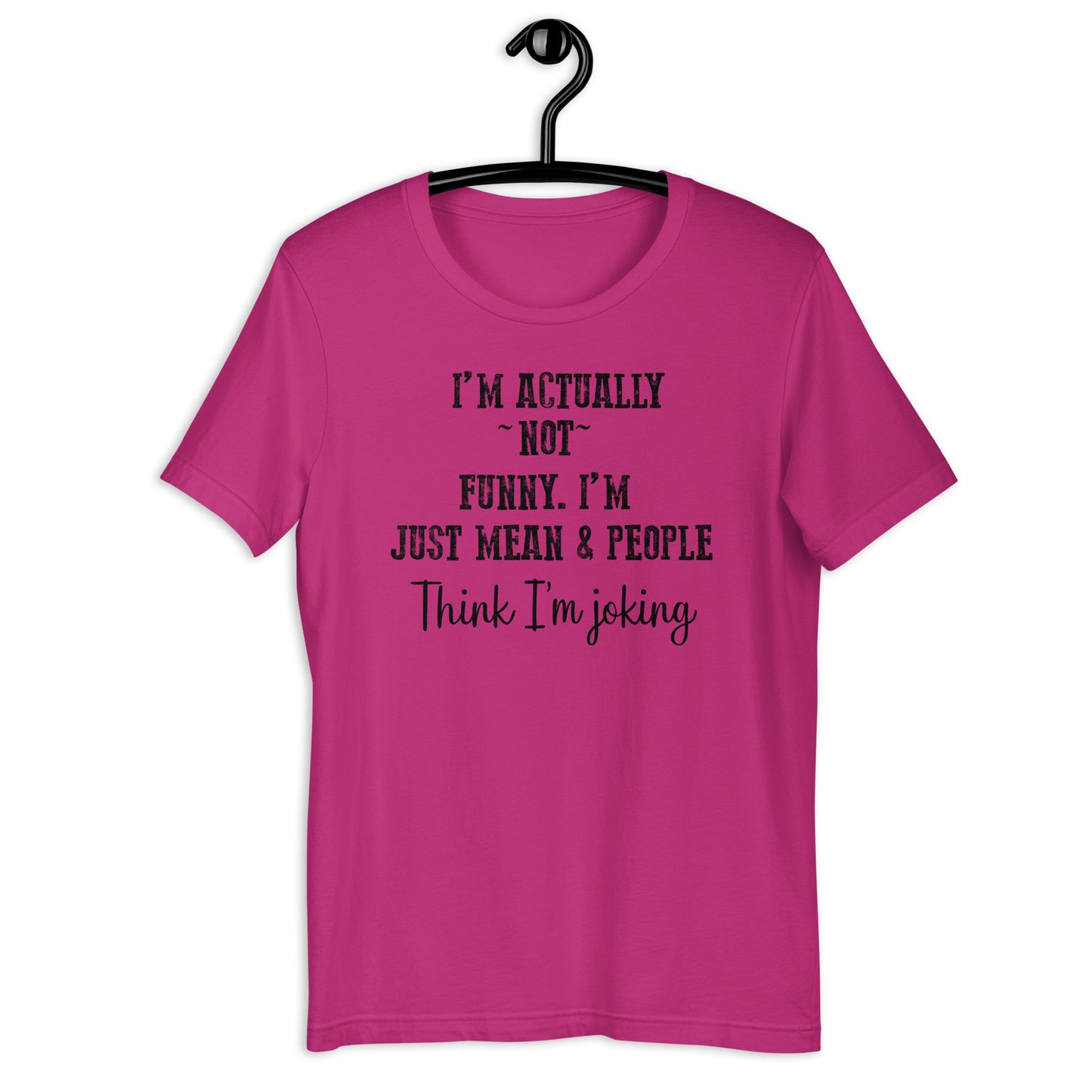 I'm Not Funny Unisex t-shirt