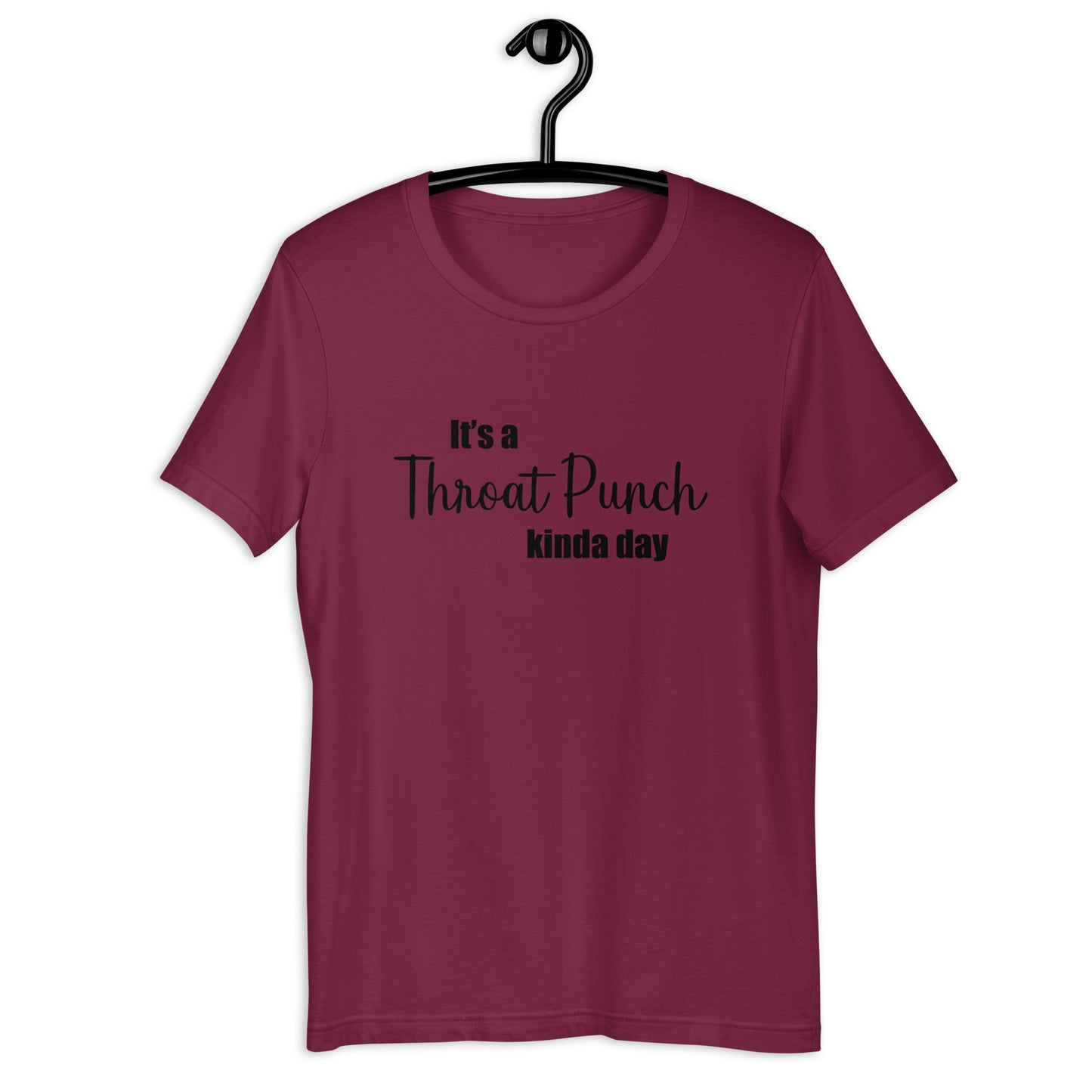 Throat Punch Kinda Day Unisex t-shirt