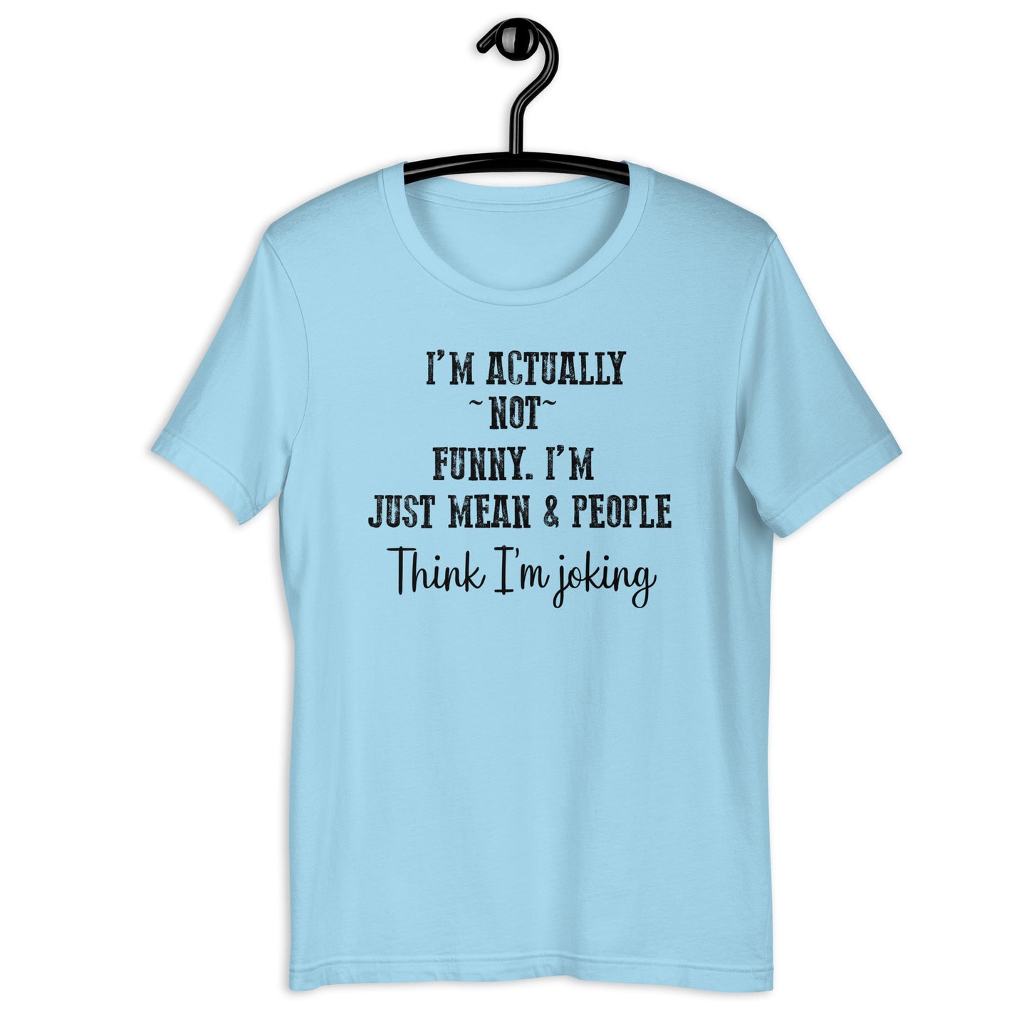 I'm Not Funny Unisex t-shirt