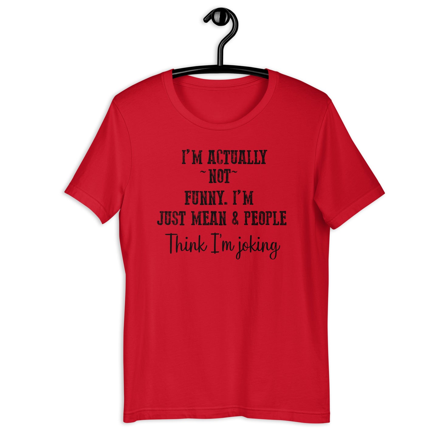 I'm Not Funny Unisex t-shirt