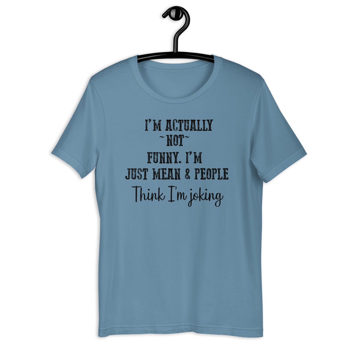 I'm Not Funny Unisex t-shirt