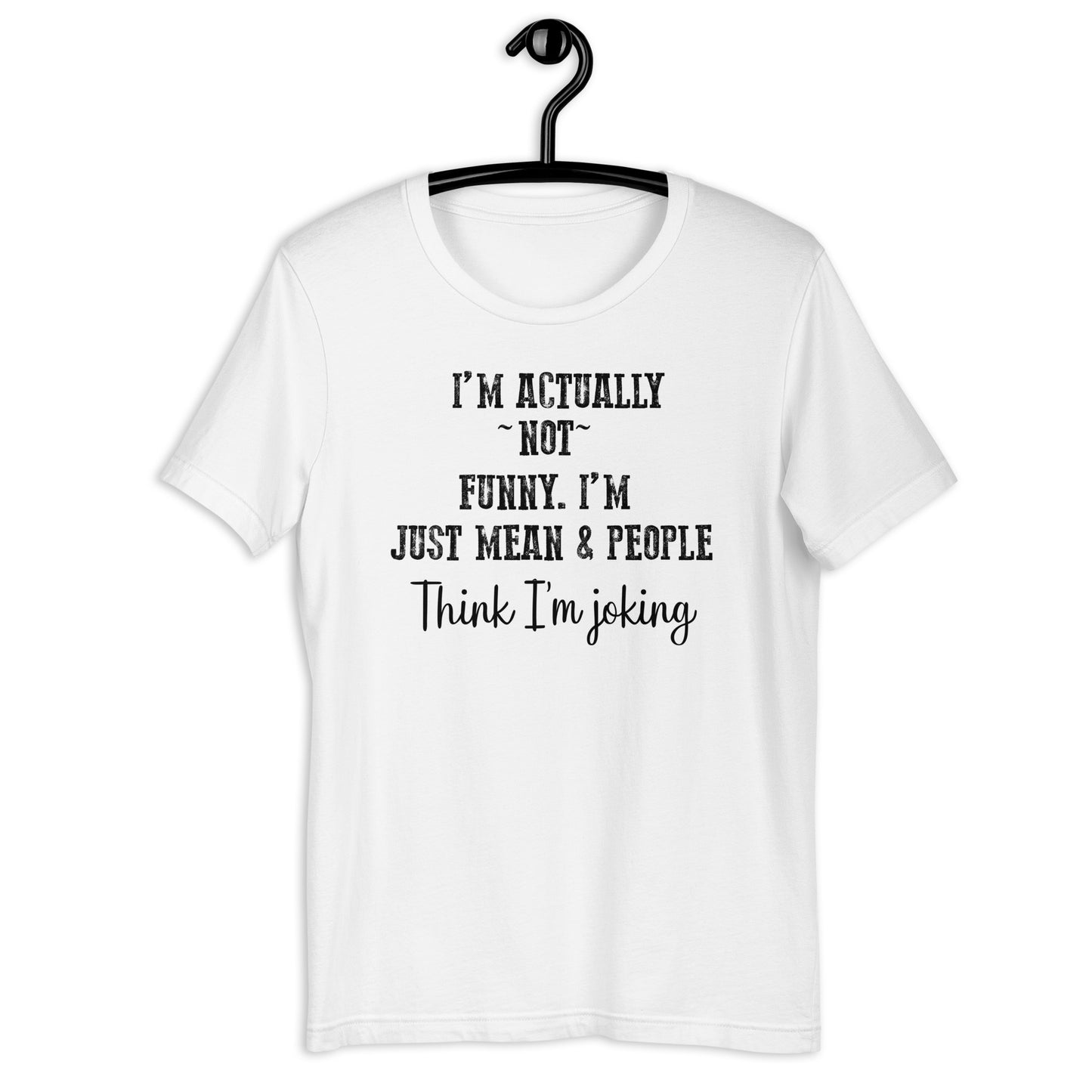 I'm Not Funny Unisex t-shirt